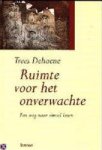 Trees Dehaene - Ruimte voor het onverwachte een weg naar zinvol leven