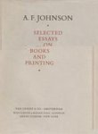 JOHNSON, A.F. & MUIR, PERCY H. [EDITED BY]. - Selected essays on books and printing.