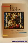 MERTENS, Theo. - UIT LICHT GEBOREN. GUST LADON ( 1863 - 1942 ). HOOGTEPUNT VAN NEOGOTISCHE GLASSCHILDERKUNST,.