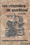 Ailly, A.E. d' - Van vissersdorp tot wereldstad, de economische en topografische ontwikkeling van Amsterdam