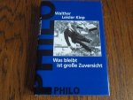 Kiep, Walther Leisler - Was bleibt, ist grosse Zuversicht. Erfahrungen eines Unabhängigen. Ein politisches Tagebuch