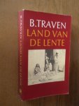 Traven, B. - Land van de lente