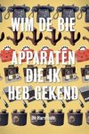 Wim de Bie - Apparaten die ik heb gekend