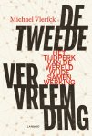 Michael Vlerick - De tweede vervreemding Het tijdperk van de wereldwijde samenwerking