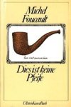 Foucault, Michel und Rene Magritte und Walter Seitter - Dies ist keine Pfeife. Mit 2 Briefen u. 4 Zeichnungen von René Magritte. Mit einem Nachwort und übers. von Walter Seitter.