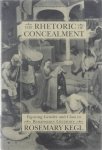 Kegl Rosemary - The Rhetoric Concealment - Figuring Gender and Class in Renaissance Literature