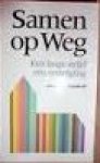 Dros, L. / Hielkema, H. / Ruiter, L. de - Samen op Weg. Een lange strijd om vereniging