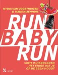 Nydia van Voorthuizen, Hans Nijenhuis - Run baby run. Soms is hardlopen het enige dat je op de been houdt