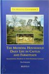 Eva Svensson - The Medieval Household Daily Life in Castles and Farmsteads Scandinavian Examples in Their European Context