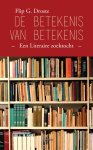Flip G. Droste - De betekenis van betekenis een literaire zoektocht