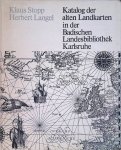 Stopp, Klaus & Herbert Langel - Katalog der alten Landkarten in der Badischen Landesbibliothek Karlsruhe