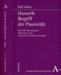 Kühn, Rolf. - Husserls Begriff der Passivität: Zur Kritik der passiven Synthesis in der Genetischen Phänomenologie.