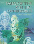 MATTHEWS, John - Tales of the Celtic Otherworld