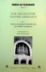 Heinemann, Michael [Herausgeber] - Zur Orgelmusik Olivier Messiaens. Teil 1: Von le Banquet Céleste bis les Corps Glorieux
