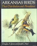 James, Douglas A. & Joseph C. Neal - Arkansas Birds. Their Distribution and Abundance