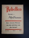 NEUMANN, Alfred. (vert. C.J. van der Horst) - Rebellen