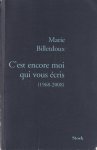 Billetdoux, Marie - C'est encore moi qui vous écris, 1968-2008 Billetdoux, Marie - C'est encore moi qui vous écris, 1968-2008