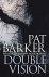 Barker, Pat - Double Vision & The Ghost Road