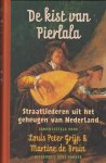 Grijp, L.P. / Bruin, M. de - De kist van Pierlala / straatliederen uit het geheugen van Nederland