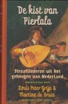 Grijp, L.P. / Bruin, M. de - De kist van Pierlala / straatliederen uit het geheugen van Nederland