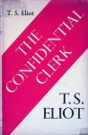 Eliot, T.S. - The Confidential Clerk. A Play
