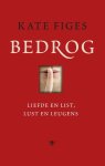Kate Figes 43915 - Bedrog liefde en list, lust en leugens
