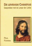 Ferrini, P. - De levende Christus / gesprekken met de leraar der liefde