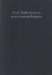Koops, W.R.H. (red.) - Boek, bibliotheek en geesteswetenschappen. Opstellen voor vrienden en collega's van dr.C.Reedijk geschreven t.g.v.z. aftreden als bibliothecaris van de Koninklijke Bibliotheek te 's-Gravenhage Koops, W.R.H. (red.) - Boek, bibliotheek en geesteswetenschappen. Opstellen voor vrienden en collega's van dr.C.Reedijk geschreven t.g.v.z. aftreden als bibliothecaris van de Koninklijke Bibliotheek te 's-Gravenhage