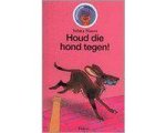 Selma Noort - Houd die hond tegen !