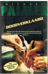 Palmer, Michael - Doodverklaard