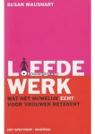 Susan Maushart - Liefdewerk (NIEUW BOEK)