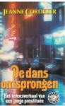 Cordelier, Jeanne - De dans ontsprongen - het levensverhaal van een jonge prostituée