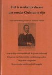 Fenner, William - Fenner, William-Het is werkelijk dwaas  om zonder Christus te zijn (nieuw)