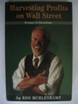 Muhlenkamp, Ron - Harvesting profits on Wall Street - essays in investing