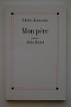 Abecassis, Eliette - Mon Pere ( Blindstempeltje Ex Libris )