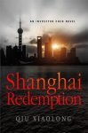 Qiu Xiaolong - Shanghai Redemption