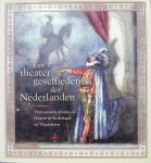 Erenstein, R.L. - Een theatergeschiedenis der Nederlanden. Tien eeuwen drama en theater in Nederland en Vlaanderen.