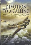 Boxall, Harley & Joe Bamford - Devotion to a Calling: Far-east Flying and Survival With 62 Squadron RAF