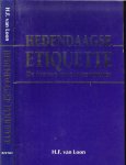 Loon, H.F. van .. met prachtige illustraties van Chris Roodbeen - Hedendaagse etiquette. De nieuwe omgangsnormen Loon, H.F. van .. met prachtige illustraties van Chris Roodbeen - Hedendaagse etiquette. De nieuwe omgangsnormen