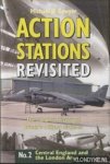 Bowyer, Michael J.F. - Action Stations Revisited. The complete history of Britain's military airfields. Volume 2: Central England and London