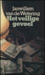 Wetering, Janwillem van de - Het veilige gevoel