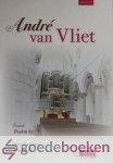 Vliet, Andre van - Fantasie Psalm 21:1 en Sonate Symphonica Psalm 8 *nieuw*