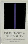 Stephen Mulhall - Inheritance and Originality Wittgenstein, Heidegger, Kierkegaard