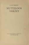 Perron, E. du. - Nutteloos verzet. Met een tekening van A.C. Willink. Perron, E. du. - Nutteloos verzet. Met een tekening van A.C. Willink.