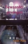 Pols, Cees - Pols, Cees-Bewaarder gevangen
