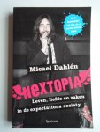 Dahlén, Micael - Nextopia, Leven, liefde en zaken in de expectations society Dahlén, Micael - Nextopia, Leven, liefde en zaken in de expectations society