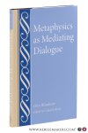 Blanchette, Oliva. - Metaphysics as Mediating Dialogue. Edited by Cathal Doherty.