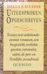 Haasse, Hella S. - Uitgesproken, opgeschreven / essays over achttiende-eeuwse vrouwen, een bosgezicht, verlichte geesten, vorstenlot, satire, de pers en Vestdijks avondrood
