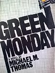 Thomas, Michael M. - GREEN MONDAY = a Novel = (over de invloed ven 'world oil' op de economie)