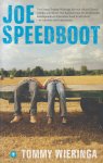 Tommy Wieringa (20 mei 1967 - Goor Overijssel) - Joe Speedboot - Joe Speedboot is een roman over liefde en rivaliteit, over een verlosser zonder belofte en een heroïsche odyssee.
